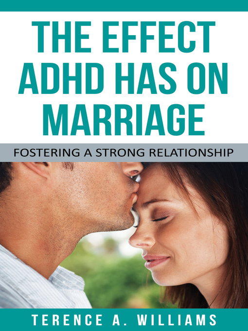 Title details for The Effect ADHD Has On Marriage by Terence A. Williams - Available